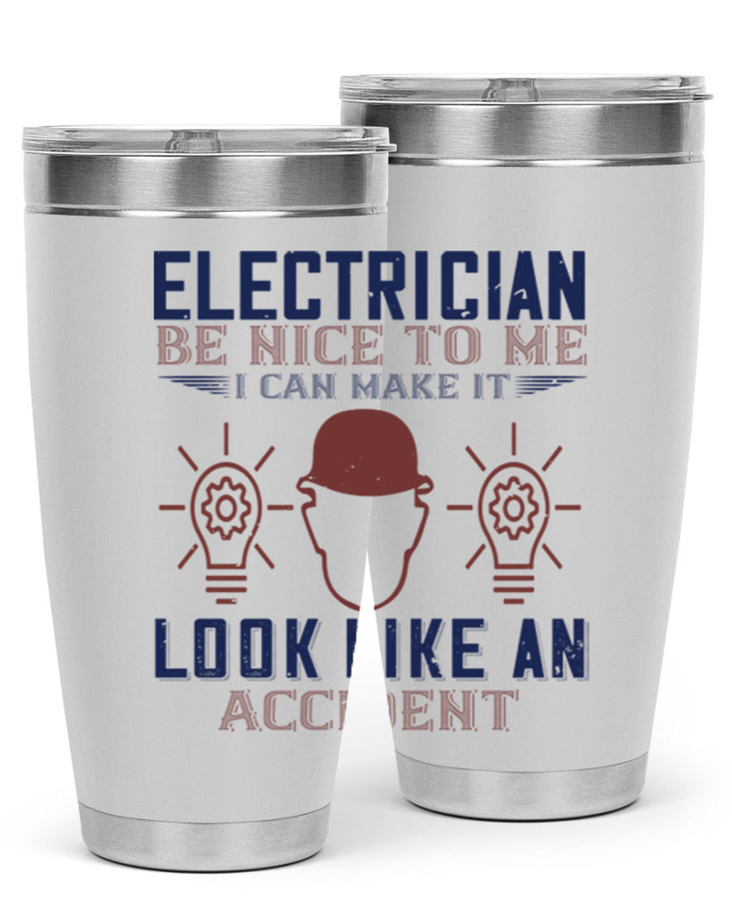 electrician nice to me i can make it look like an accident Style 68#- engineer- tumbler