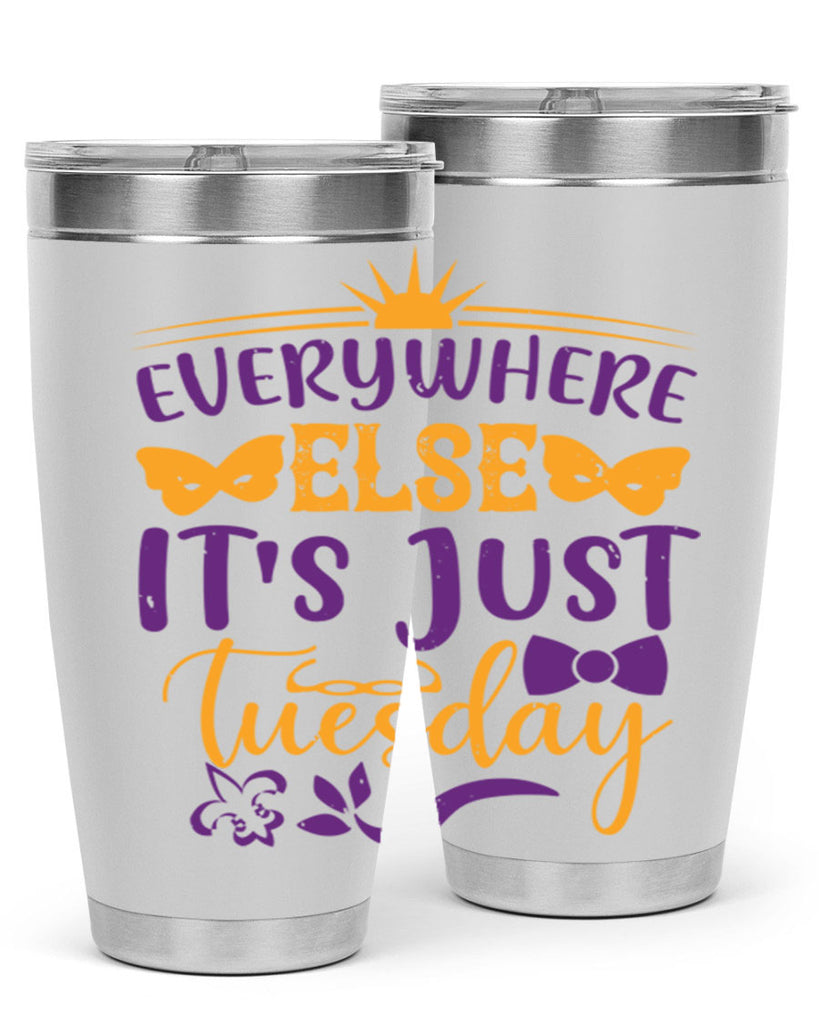 everywhere else its just tuesday 24#- mardi gras- Tumbler