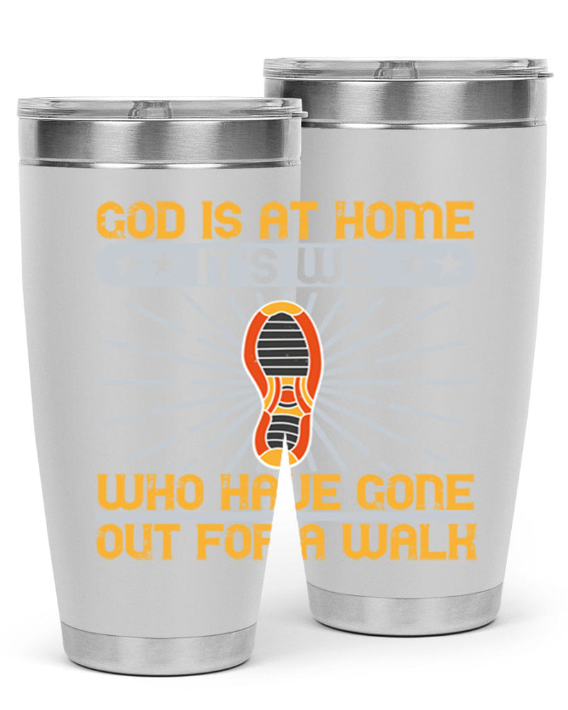 god is at home its we who have gone out for a walk 85#- walking- Tumbler