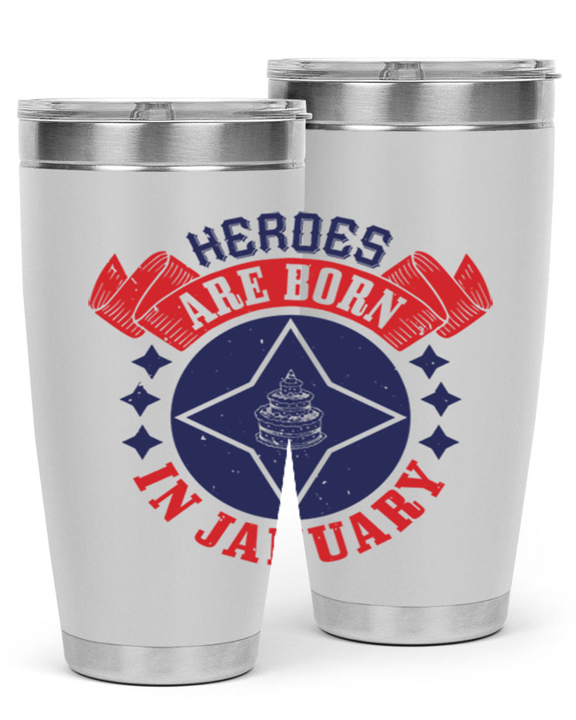 heroes are born in january Style 97#- birthday- tumbler