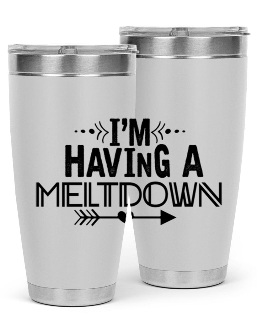i m having a meltdown231#- winter- Tumbler