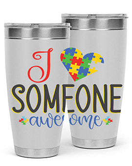 i someone awesome Style 25#- autism- Tumbler