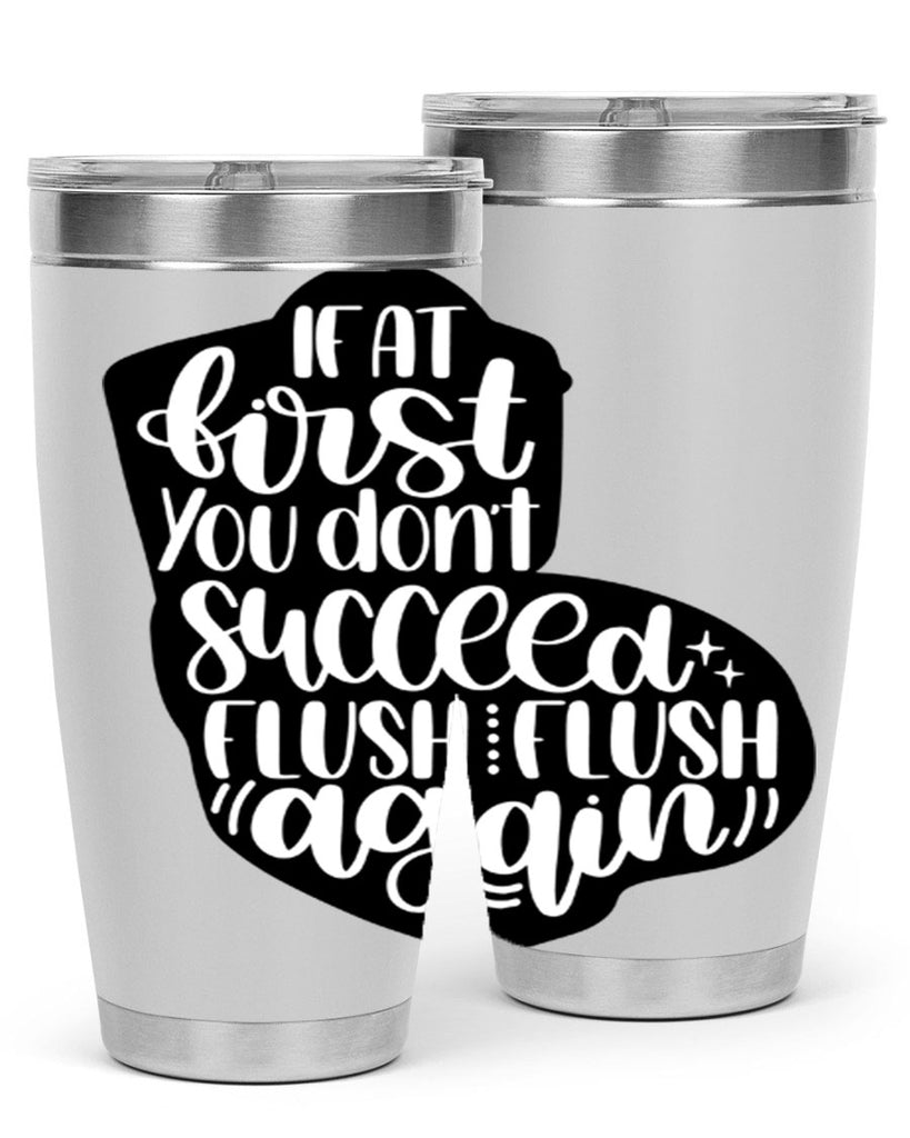 if at first you dont 28#- bathroom- Tumbler