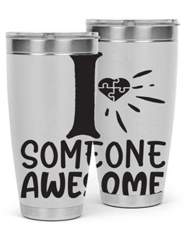 if someone awesome Style 26#- autism- Tumbler
