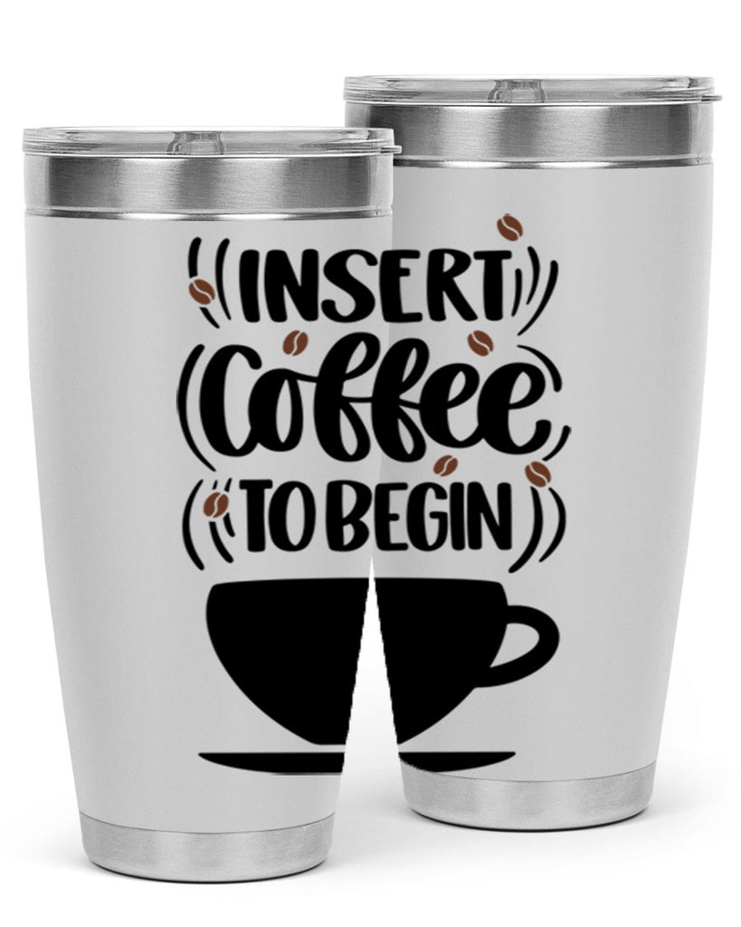insert coffee to begin 94#- coffee- Tumbler