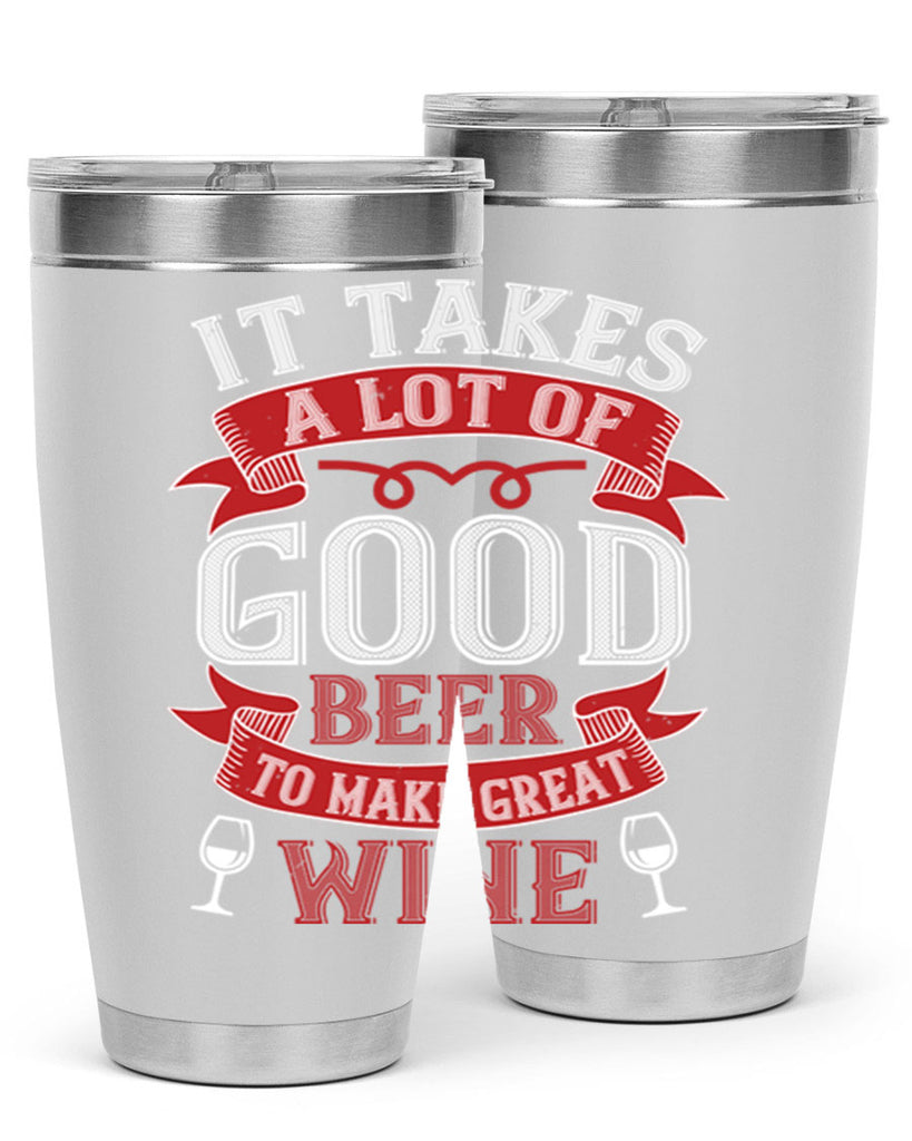 it takes a lot of 73#- wine- Tumbler