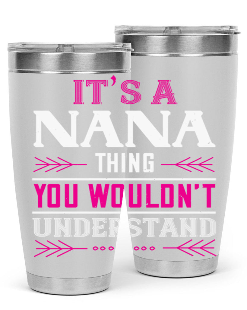 it’s a NANA THING 17#- grandma - nana- Tumbler