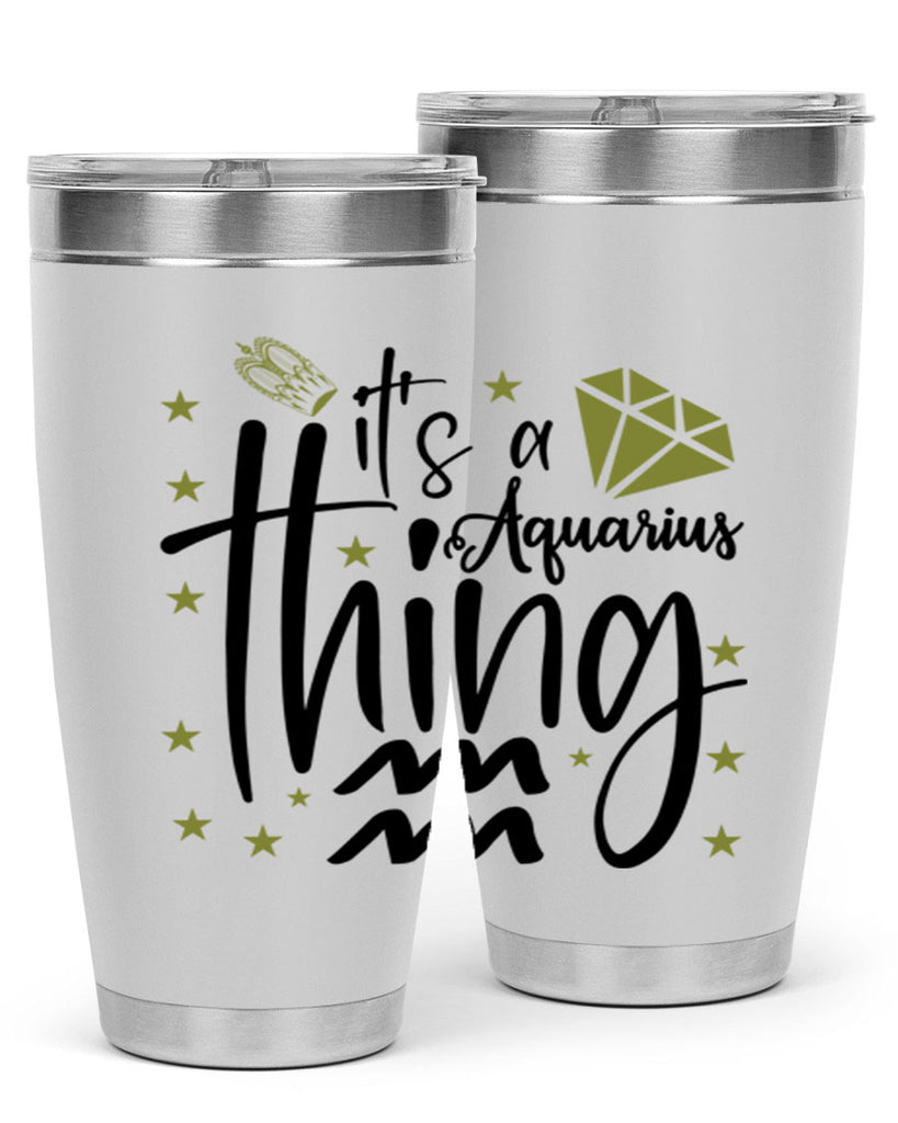its a Aquarius thing 263#- zodiac- Tumbler