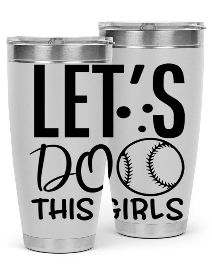 lets do this girls 2281#- softball- Tumbler