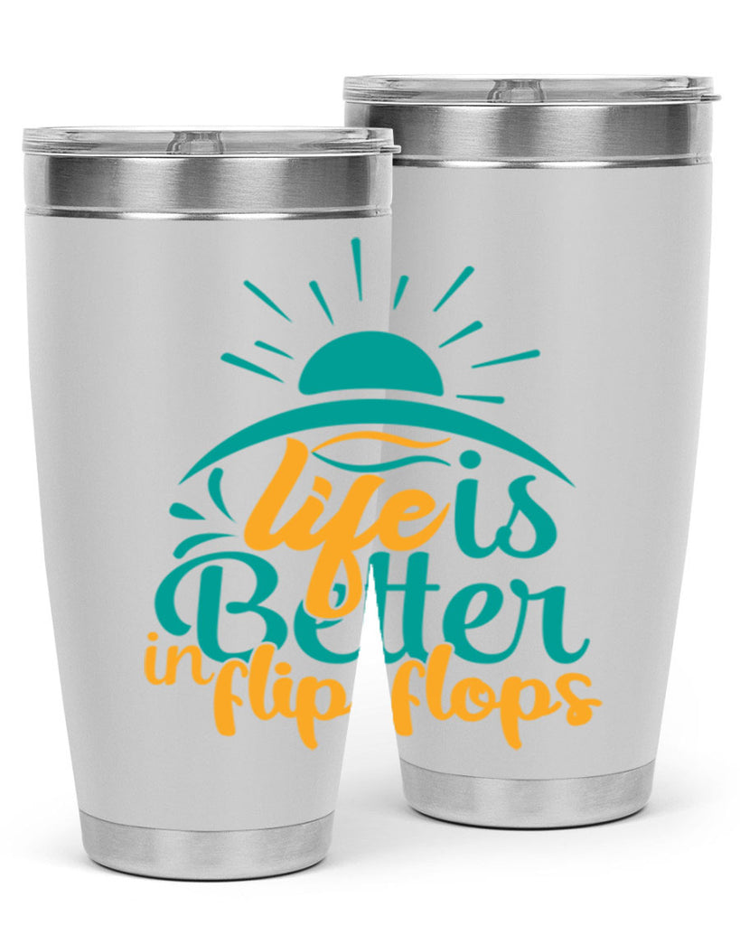 life is better in flip flops Style 89#- summer- Tumbler