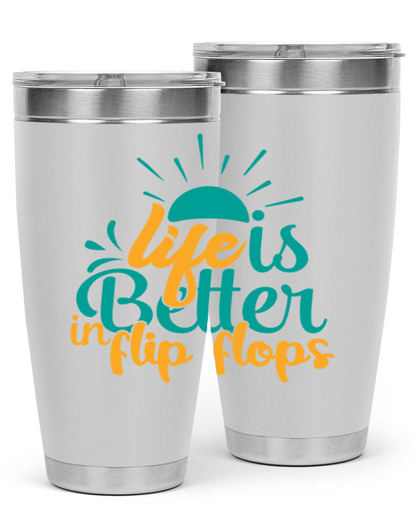 life is better in flip flops Style 90#- summer- Tumbler