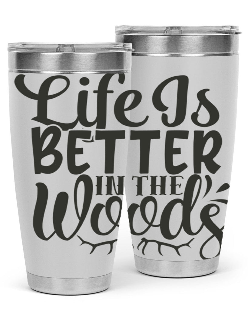 life is better in the woods 5#- hunting- Tumbler