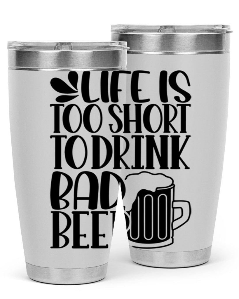 life is too short to drink 26#- beer- Tumbler