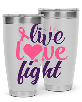 live love fight Style 8#- breast cancer- Tumbler