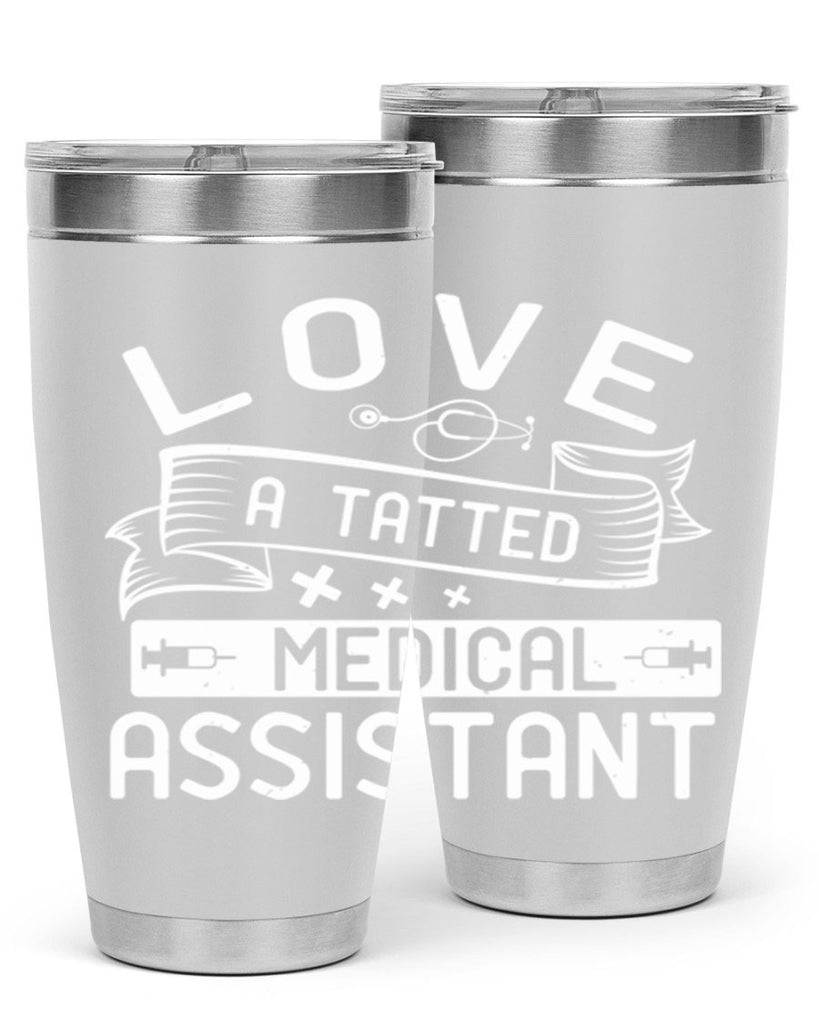 love a tatted medical assistant Style 37#- medical- tumbler