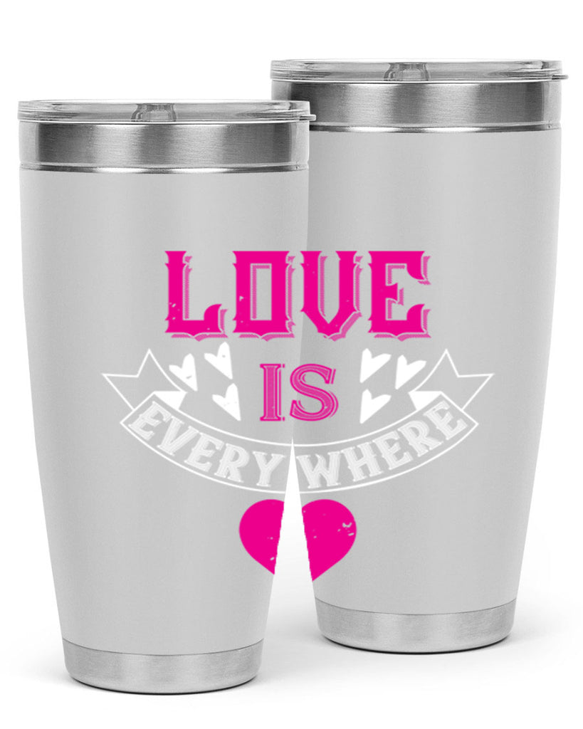 love is every where 44#- valentines day- Tumbler