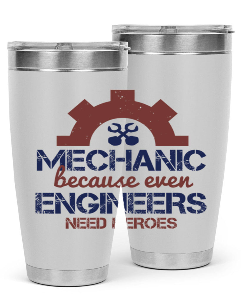 mechanic beacuse ever engineers need heroes Style 43#- engineer- tumbler