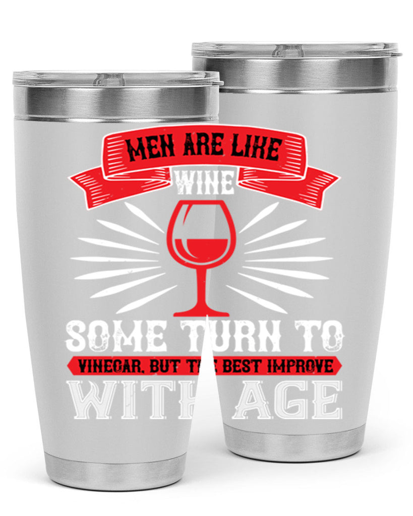 men are like wine some turn to 70#- wine- Tumbler