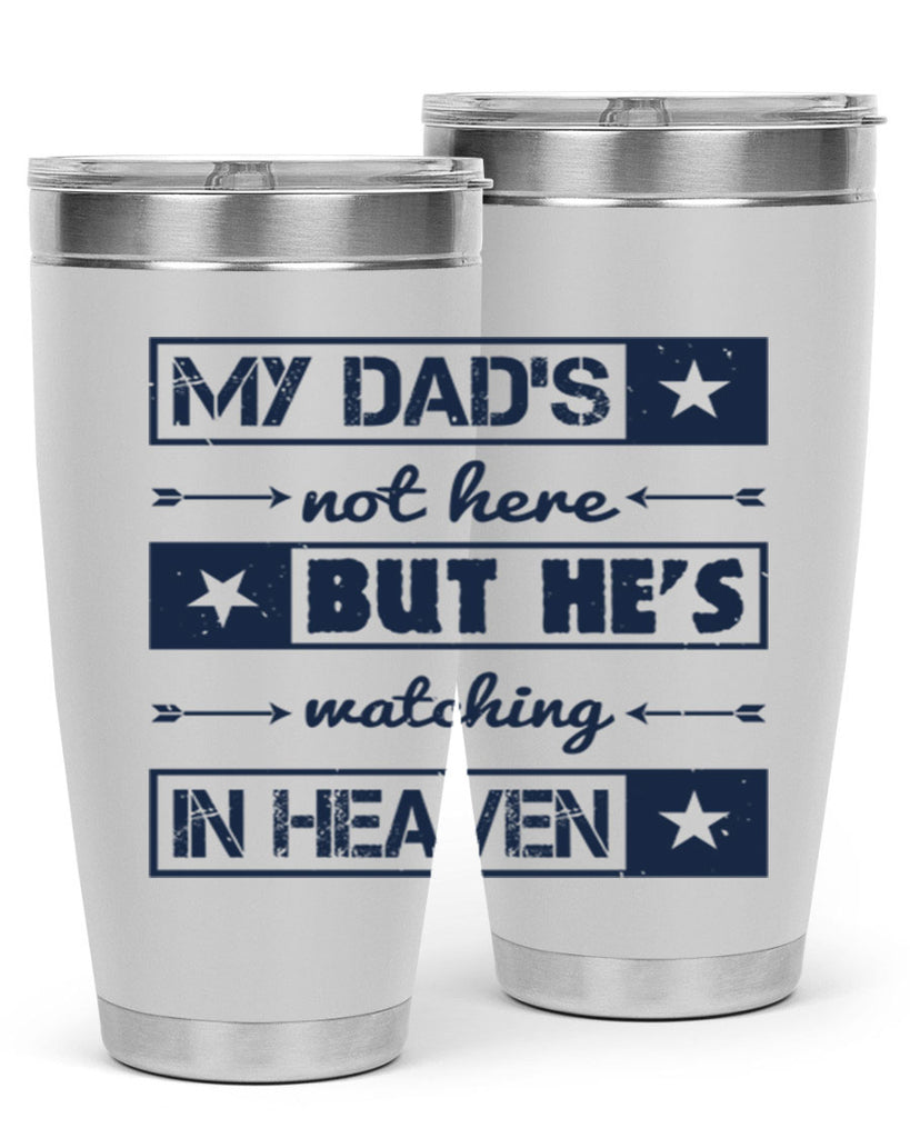 my dads not here 188#- fathers day- Tumbler