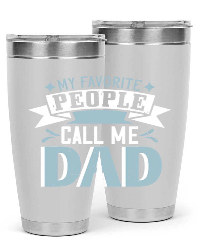 my favorite people call me dad 211#- fathers day- Tumbler