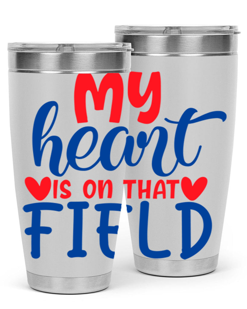 my heart is on that field 2050#- baseball- Tumbler