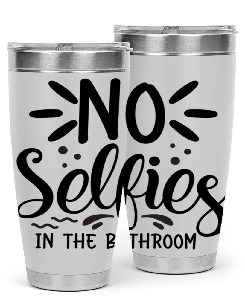 no selfies in the bathroom 64#- bathroom- Tumbler