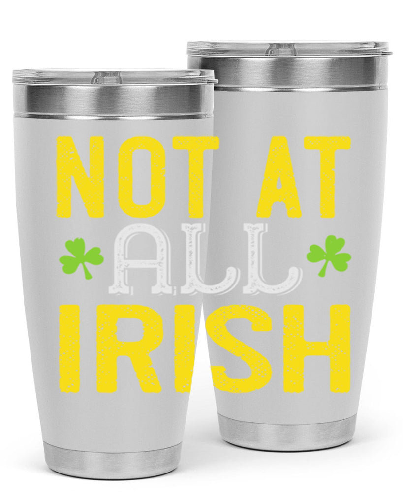not at all irish Style 111#- St Patricks Day- Tumbler