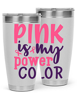 pink is my power color Style 5#- breast cancer- Tumbler