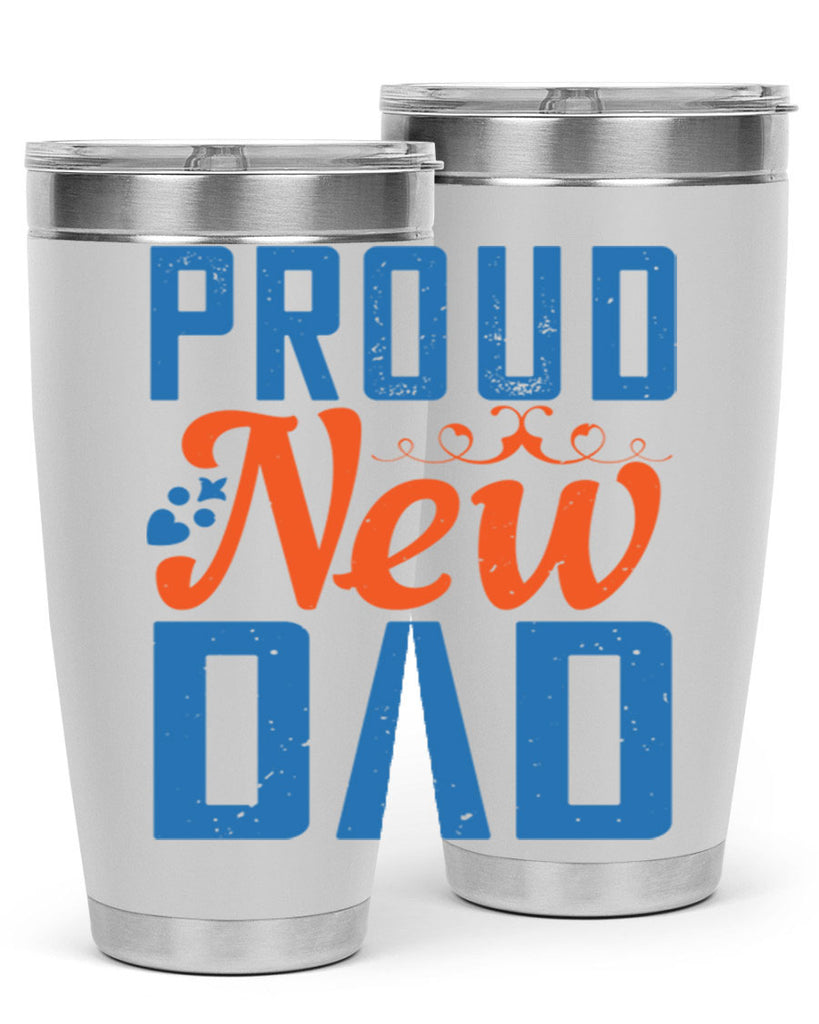 proud new dad 165#- fathers day- Tumbler