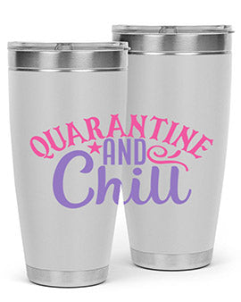 quarantine chill Style 47#- corona virus- Tumbler