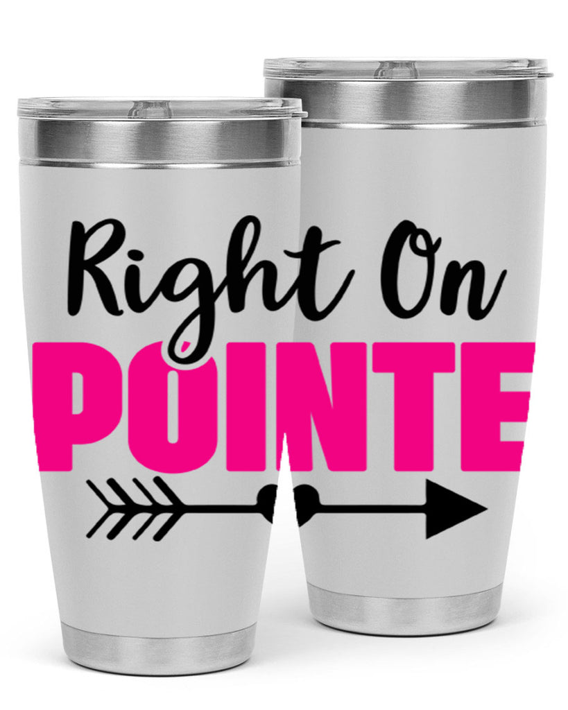 right on pointe 75#- ballet- Tumbler