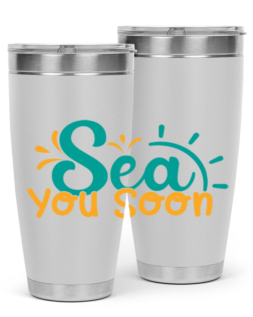 sea you soon Style 78#- summer- Tumbler