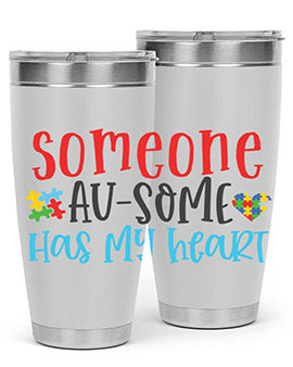 someone ausome has my heart Style 40#- autism- Tumbler