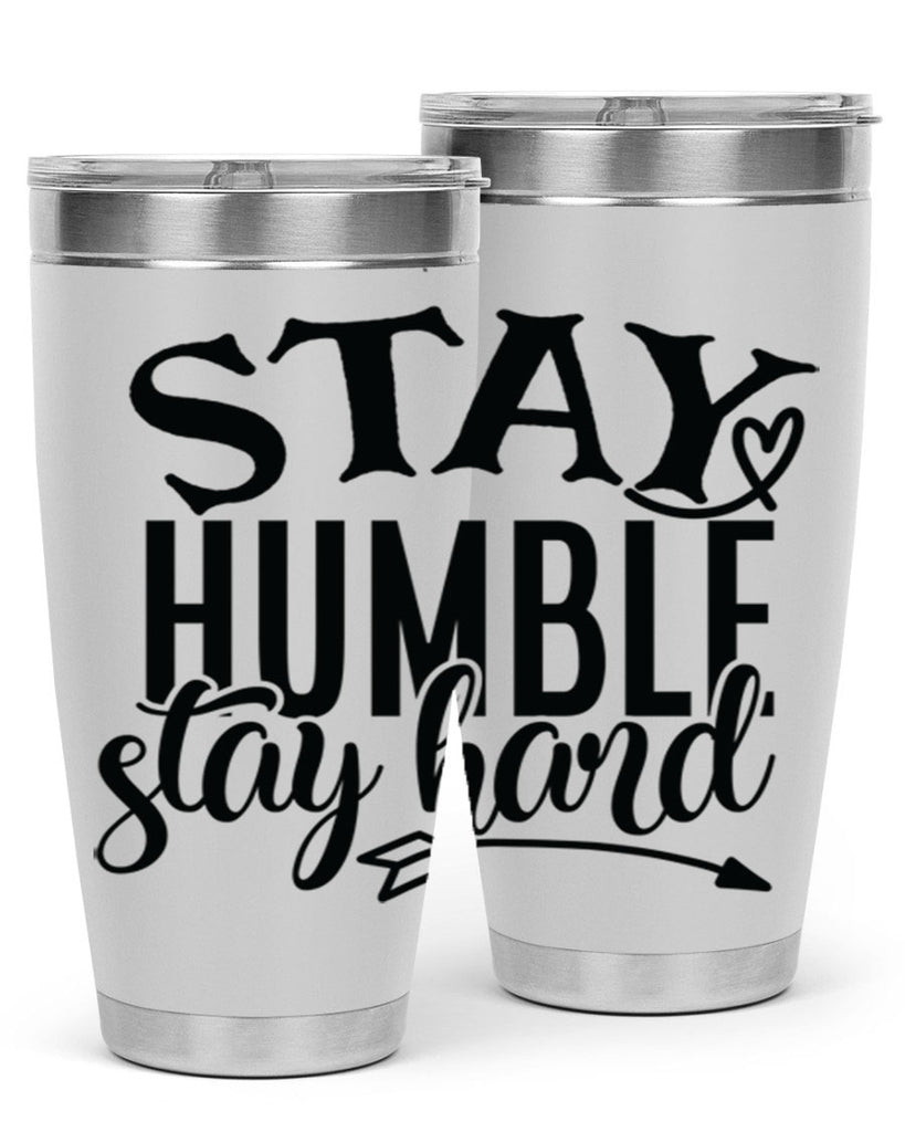 stay humble stay hard Style 71#- motivation- Tumbler