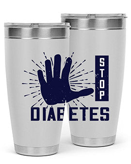 stop diabetes Style 12#- diabetes- Tumbler