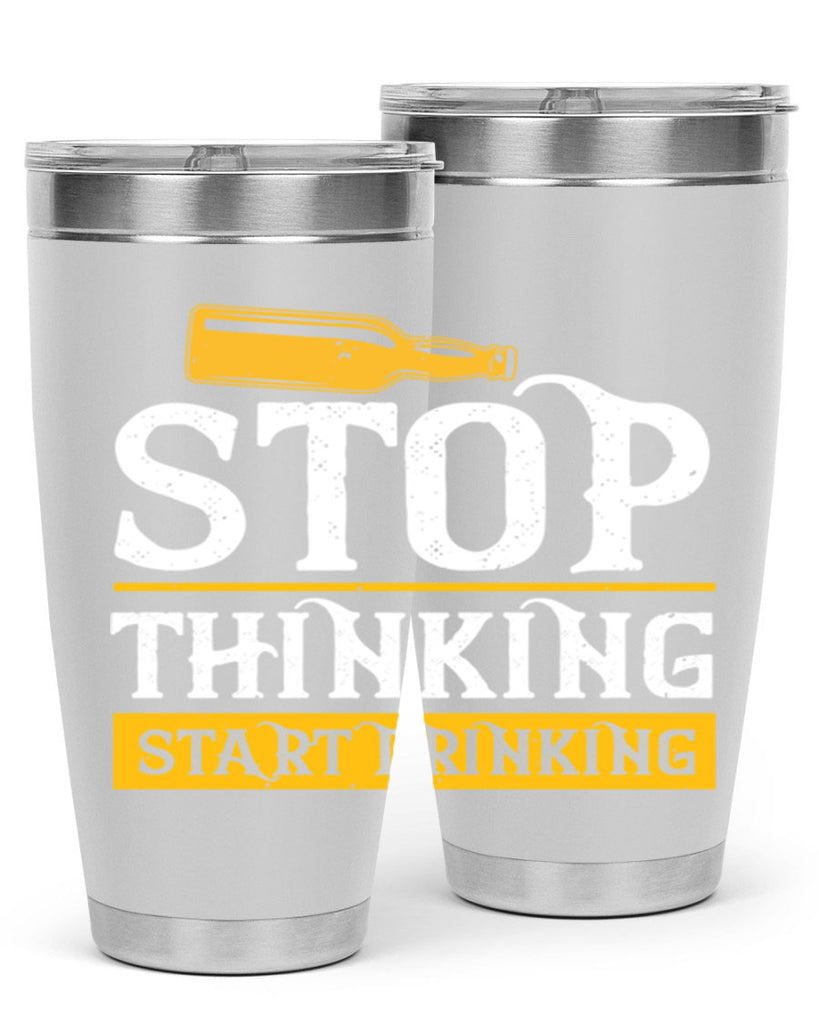 stop thinking start drinking 11#- beer- Tumbler