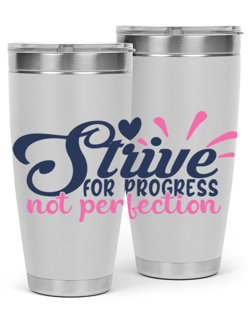 strive for progress not perfection Style 69#- motivation- Tumbler