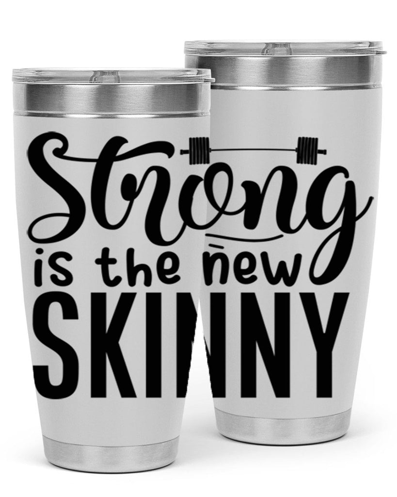 strong is the new skinny 11#- gym- Tumbler