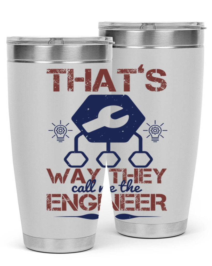 thats way they call me the engineer Style 37#- engineer- tumbler