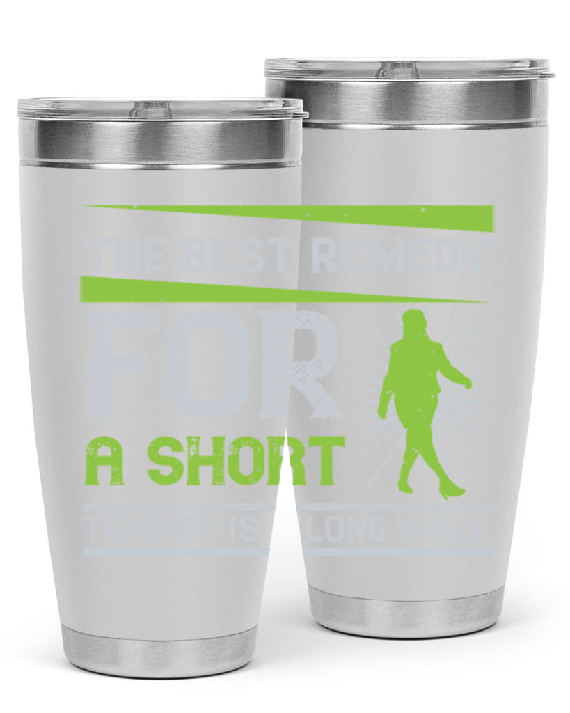 the best remedy for a short temper is a long walk 23#- walking- Tumbler