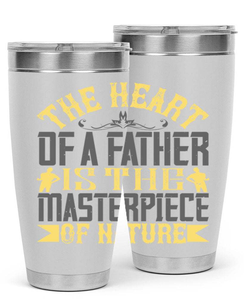 the heart of a father is the masterpiece of nature 18#- Parents Day- Tumbler