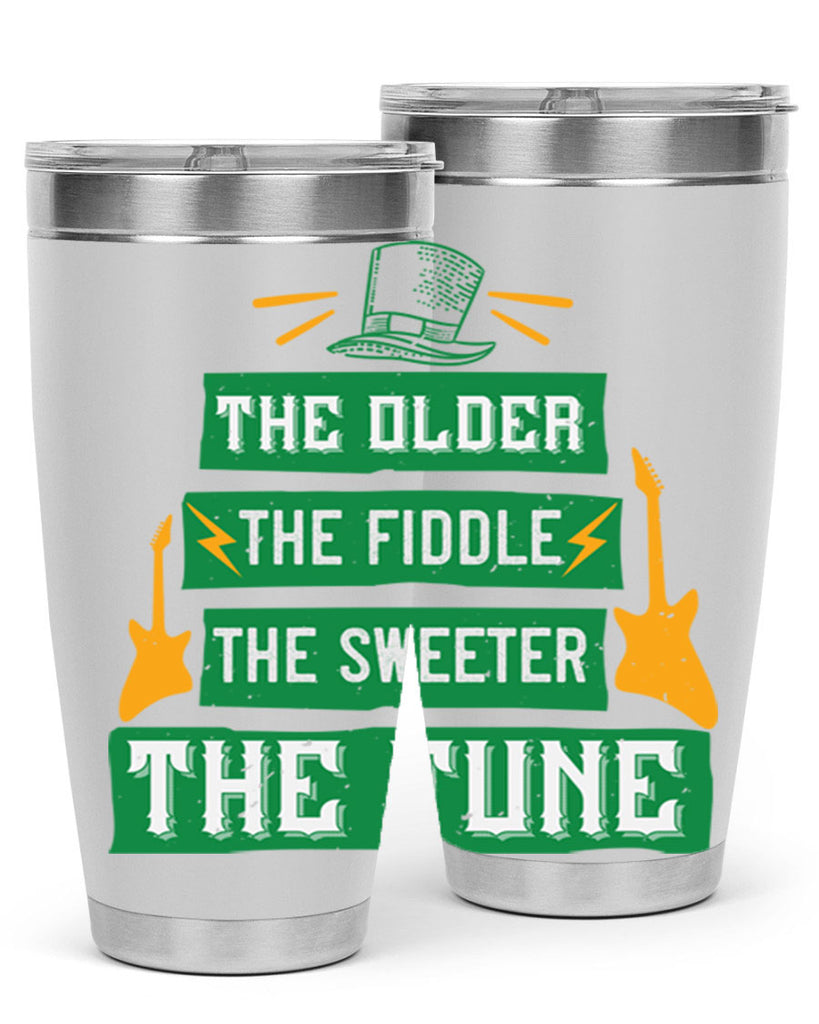 the older the fiddle the sweetrt the tune Style 9#- St Patricks Day- Tumbler