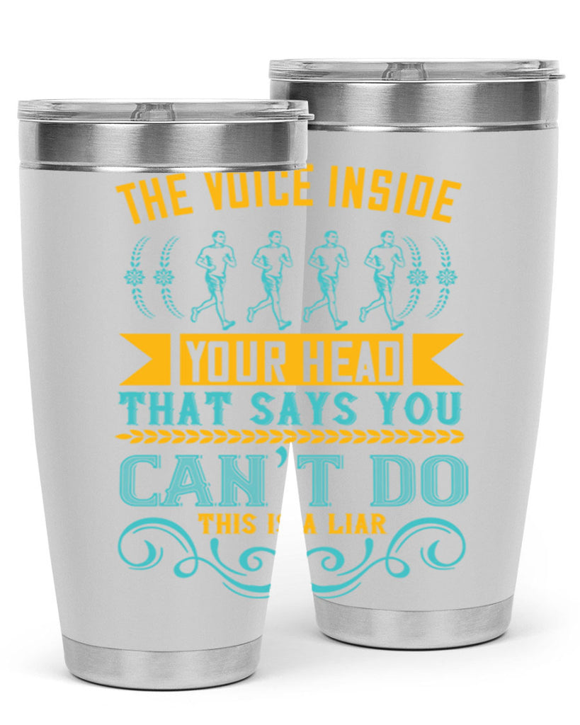 the voice inside your head that says you can’t do this is a liar 11#- running- Tumbler