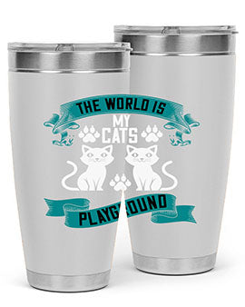the world is my cats playground Style 119#- cat- Tumbler