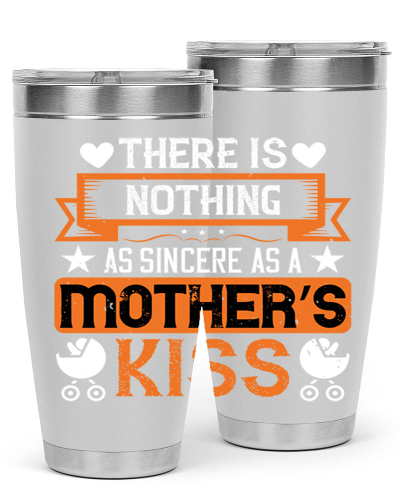 there is nothing as sincere 21#- mothers day- Tumbler