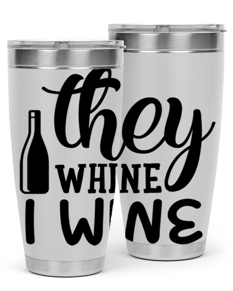 they whine i wine 154#- wine- Tumbler