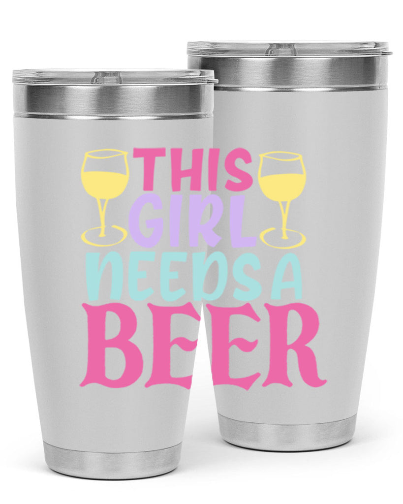 this girl needs a beer 120#- beer- Tumbler