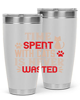 time spend with cat is never wasted Style 121#- cat- Tumbler