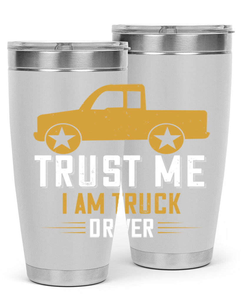trust me i am truck driver Style 11#- truck driver- tumbler