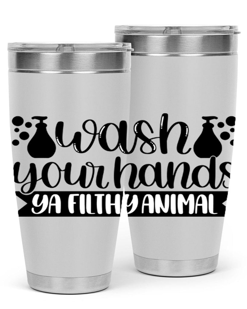 wash your hands ya filthy animal 7#- bathroom- Tumbler